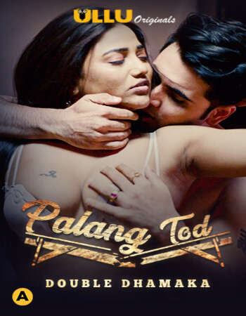 +18 Palang Tod (Double Dhamaka) 2020 Hindi S01 ULLU full movie download